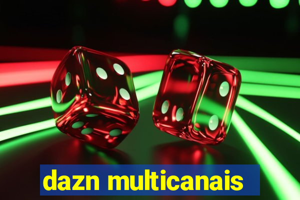 dazn multicanais